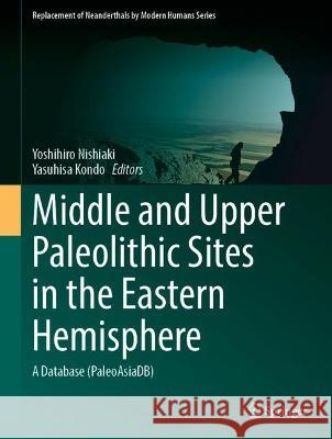 Middle and Upper Paleolithic Sites in the Eastern Hemisphere  9789819937110 Springer Nature Singapore - książka