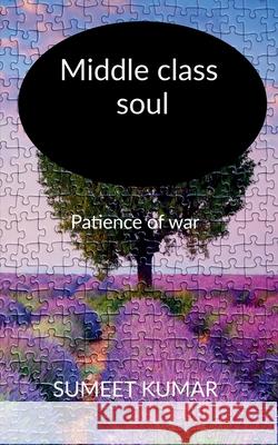 Middle class soul: Jeena yeha marna yeha Sumeet Kumar 9781684879724 Notion Press Media Pvt Ltd - książka