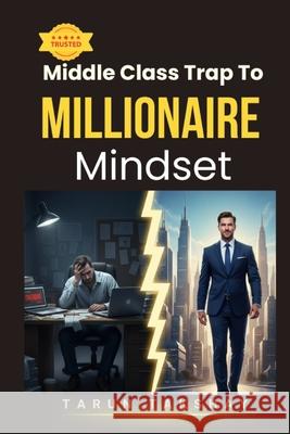 Middle Class Trap To Millionaire Mindset Tarun Takshay 9789334442762 Takshay Digital Academy - książka