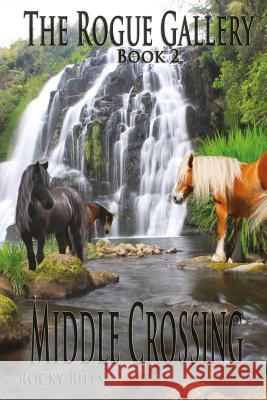 Middle Crossing Rocky Bills Melissa Gray Roxanne Bills 9781501075407 Createspace - książka