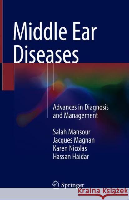 Middle Ear Diseases: Advances in Diagnosis and Management Mansour, Salah 9783319729619 Springer - książka