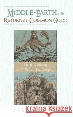 Middle-earth and the Return of the Common Good Joshua Hren 9781532650383 Cascade Books - książka