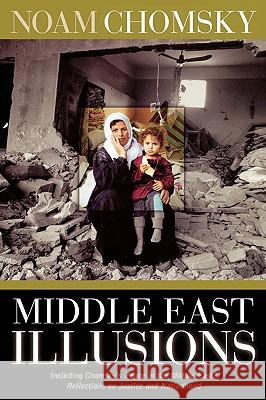 Middle East Illusions: Including Peace in the Middle East? Reflections on Justice and Nationhood Noam Chomsky 9780742529779 Rowman & Littlefield Publishers - książka