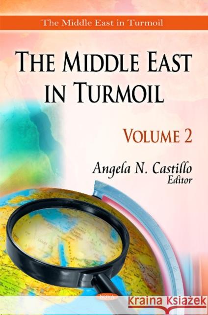 Middle East in Turmoil: Volume 2 Angela N Castillo 9781617280047 Nova Science Publishers Inc - książka