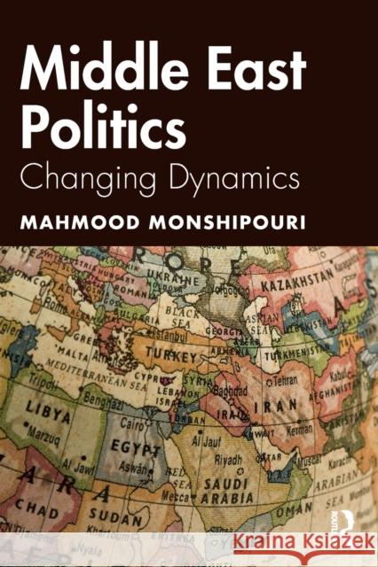 Middle East Politics: Changing Dynamics Mahmood Monshipouri 9780367182847 Routledge - książka