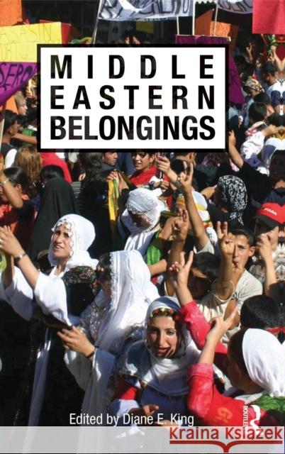 Middle Eastern Belongings E. Kin Diane E. King 9780415550260 Routledge - książka
