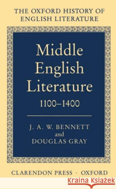 Middle English Literature 1100-1400 J. A. Bennett Jack A. Bennett Douglas Gray 9780198122289 Oxford University Press - książka