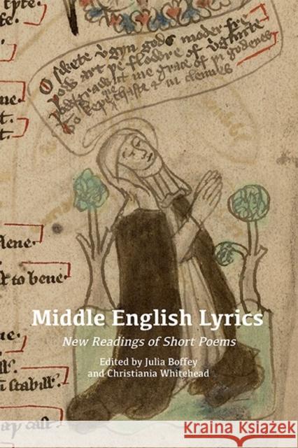 Middle English Lyrics: New Readings of Short Poems Julia Boffey Christiania Whitehead 9781843844976 Boydell & Brewer - książka