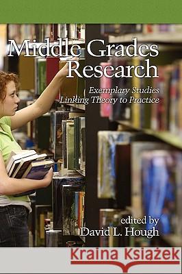 Middle Grades Research: Exemplary Studies Linking Theory to Practice (Hc) Hough, David L. 9781607522454 Information Age Publishing - książka