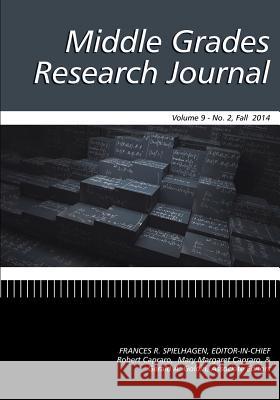 Middle Grades Research Journal Volume 9, Issue 2, Fall 2014 Frances Spielhagen Robert M. Capraro Mary Margaret Capraro 9781623968281 Information Age Publishing - książka