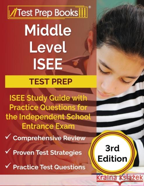 Middle Level ISEE Test Prep: ISEE Study Guide with Practice Questions for the Independent School Entrance Exam [3rd Edition] Joshua Rueda 9781628457391 Test Prep Books - książka