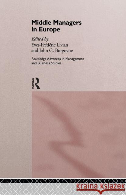 Middle Managers in Europe John G. Burgoyne Yves-Frederic Livian  9781138995840 Routledge - książka