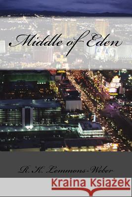 Middle of Eden R. K. Lemmons-Weber 9781523607525 Createspace Independent Publishing Platform - książka