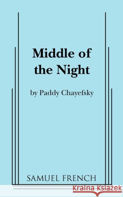 Middle of the Night Paddy Chayefsky 9780573612336 Samuel French Trade - książka