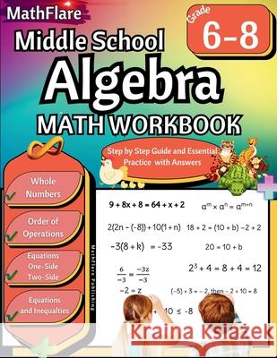 Middle School Algebra Workbook 6th to 8th Grade: Pre Algebra Grade 6-8, Equations One Side, Two Side, Solving Inequalities and Equations, Order of Operations, Exponents, Roots, Whole Numbers Mathflare Publishing 9798869374943 Mathflare - książka