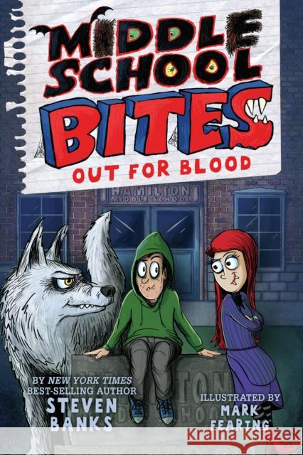 Middle School Bites 3: Out for Blood Steven Banks Mark Fearing 9780823454174 Holiday House Inc - książka