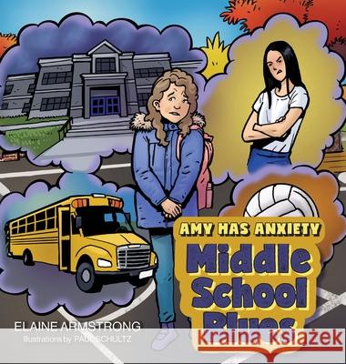 Middle School Blues Elaine Armstrong Paul Schultz 9781038352965 FriesenPress - książka