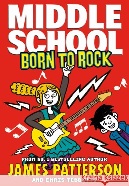 Middle School: Born to Rock: (Middle School 11) James Patterson 9781784753962 Cornerstone - książka