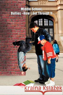 Middle School, Bullies -How I Got Through It Jared Farrell 9781469134628 Xlibris Corporation - książka