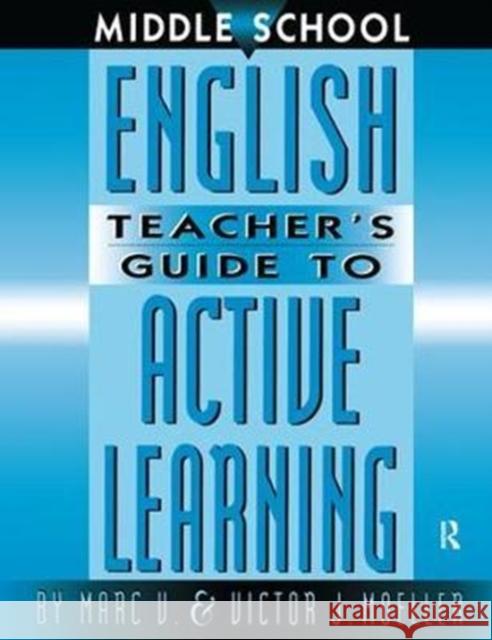 Middle School English Teacher's Guide to Active Learning Marc Moeller 9781138439818 Routledge - książka