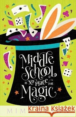 Middle School is No Place for Magic Mimi Olson 9781956697155 Melissa Cunningham - książka