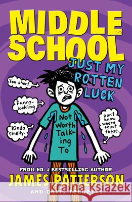 Middle School: Just My Rotten Luck: (Middle School 7) James Patterson 9780099596462 Cornerstone - książka