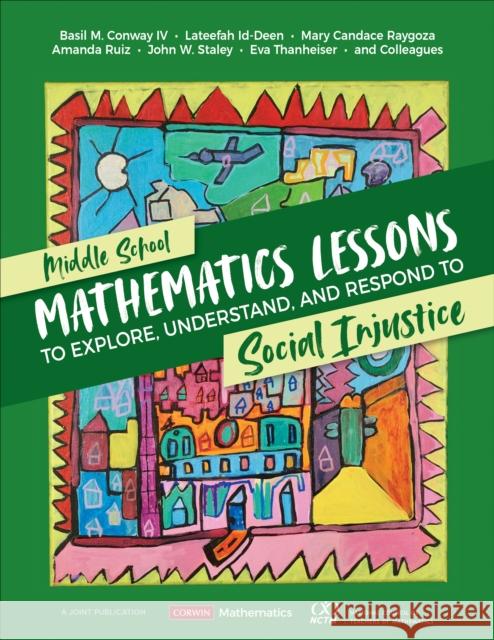 Middle School Mathematics Lessons to Explore, Understand, and Respond to Social Injustice Basil M. Conway Lateefah Id-Deen Mary Candace Raygoza 9781071845523 SAGE Publications Inc - książka