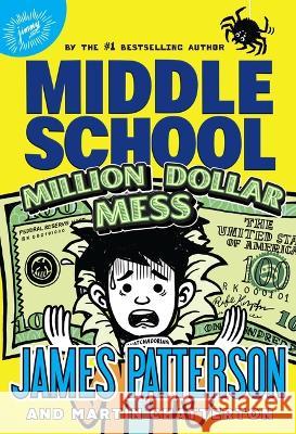 Middle School: Million Dollar Mess James Patterson Martin Chatterton 9780316410625 Jimmy Patterson Books/Little Brown and Compan - książka