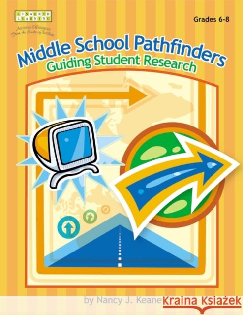 Middle School Pathfinders: Guiding Student Research Keane, Nancy J. 9781586832001 Linworth Publishing - książka