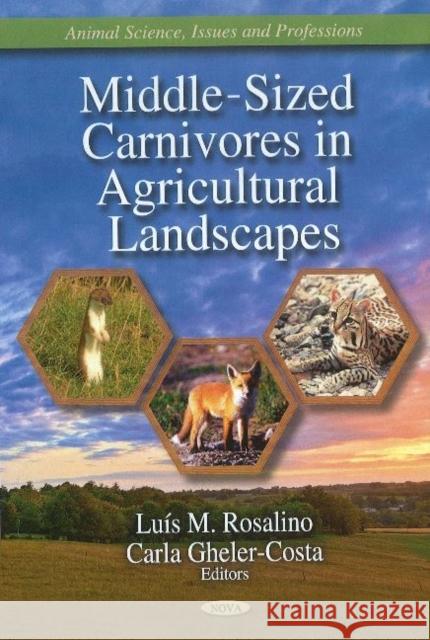 Middle-Sized Carnivores in Agricultural Landscapes Luís M Rosalino, Carla Gheler-Costa 9781611220339 Nova Science Publishers Inc - książka