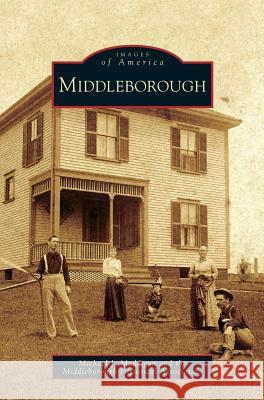 Middleborough Michael J. Maddigan Middleborough Historical Association 9781531642976 Arcadia Library Editions - książka