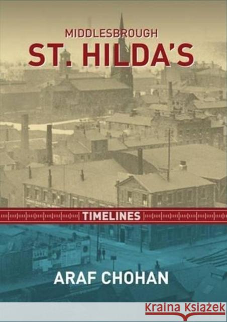 Middlebrough St. Hilda's: Timelines Araf Chohan 9780956718785 Destinworld Publishing Ltd - książka