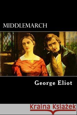 Middlemarch George Eliot Alex Struik 9781481913805 Createspace - książka
