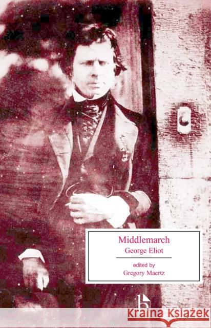 Middlemarch: A Study of Provincial Life Eliot, George 9781551112336 BROADVIEW PRESS LTD - książka