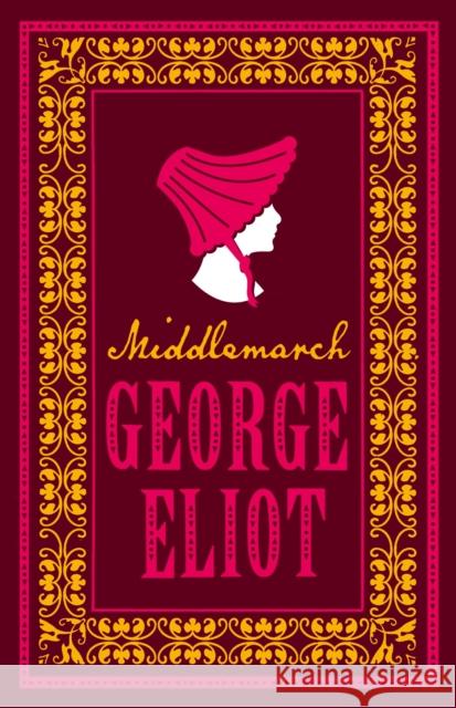 Middlemarch: Annotated Edition (Alma Classics Evergreens) George Eliot 9781847496041 Alma Books Ltd - książka