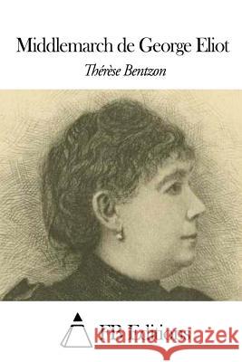 Middlemarch de George Eliot Therese Bentzon Fb Editions 9781503336346 Createspace - książka