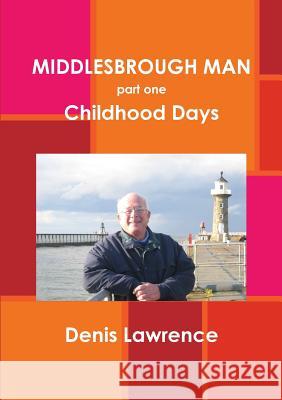 Middlesbrough Man Denis Lawrence 9781291748895 Lulu Press Inc - książka