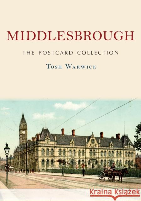 Middlesbrough: The Postcard Collection Tosh Warwick 9781398118737 Amberley Publishing - książka