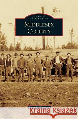 Middlesex County Larry S. Chowning 9781540236999 Arcadia Publishing Library Editions - książka