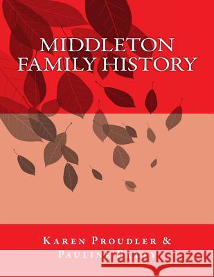 Middleton Family History Karen Proudler, Pauline Batty 9780956683120 KP Publishing - książka