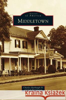 Middletown Charles Harbaugh, IV, Jeff Pennington 9781531673765 Arcadia Publishing Library Editions - książka