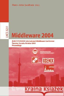 Middleware 2004: Acm/Ifip/Usenix International Middleware Conference, Toronto, Canada, October 18-20, 2004, Proceedings Jacobsen, Hans-Arno 9783540234289 Springer - książka