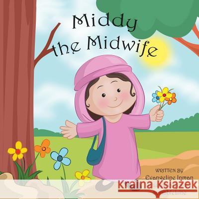 Middy the Midwife: Amazing Little Girls of the Bible Evangeline Inman 9781724205773 Createspace Independent Publishing Platform - książka