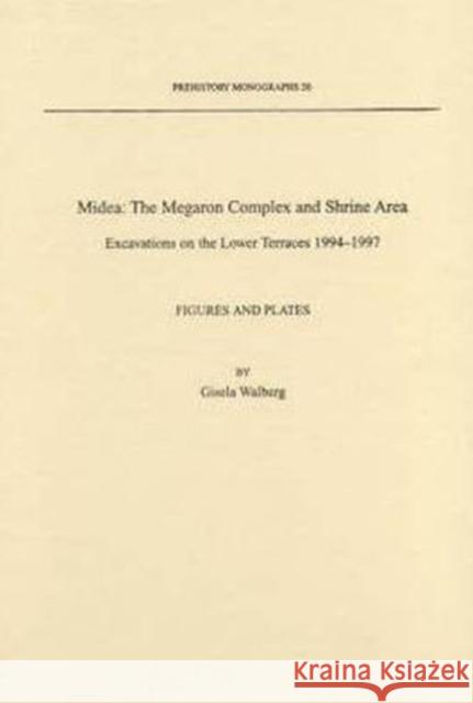 Midea: The Megaron Complex and Shrine Area Gisela Walberg 9781931534192 INSTAP Academic Press - książka