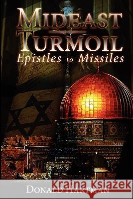 Mideast Turmoil: epistles to missiles Hartman, Donald 9781439209363 Booksurge Publishing - książka