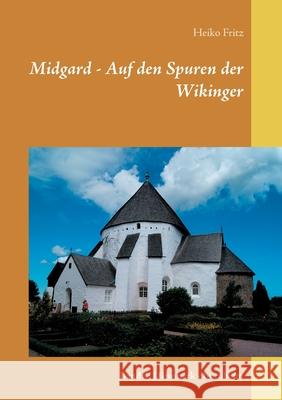 Midgard - Auf den Spuren der Wikinger: Band 4: Dänemark - Bornholm Fritz, Heiko 9783754304822 Books on Demand - książka