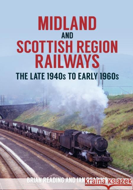 Midland and Scottish Region Railways: The Late 1940s to the Early 1960s Ian Reading 9781398100145 Amberley Publishing - książka