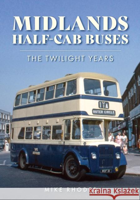 Midlands Half-cab Buses: The Twilight Years  9781398116108 Amberley Publishing - książka