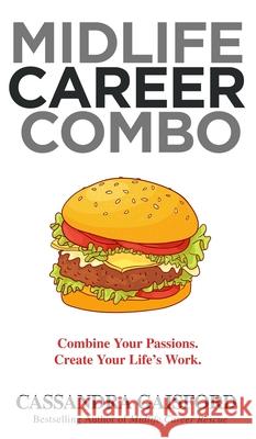 Midlife Career Combo: Combine Your Passions. Create Your Life's Work Cassandra Gaisford 9781990020582 Blue Giraffe Publishing - książka