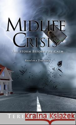 Midlife Crisis: The Storm Before the Calm Teresa Morgan (University of Oxford) 9781498450676 Xulon Press - książka